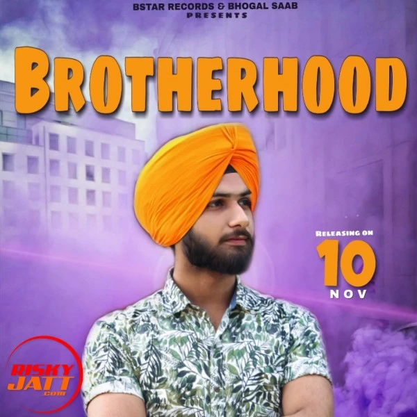 Download Brotherhood Lyrics by Bhogal Saab mp3 song