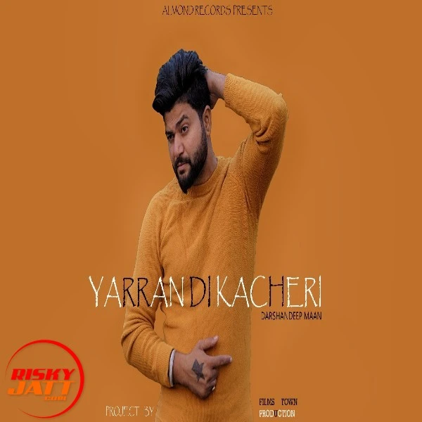 Download Yarran di kacheri by Darshandeep Maan top 100 mp3 song