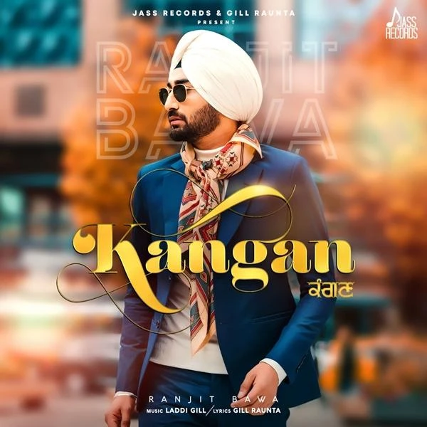 Download Kangan by Ranjit Bawa top 100 mp3 song