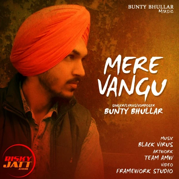 Download Mere Vangu Lyrics by Bunty Bhullar mp3 song