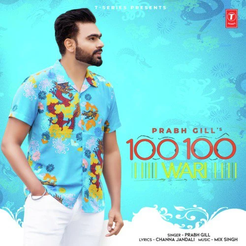 Download 100 100 Wari by Prabh Gill and MixSingh mp3 song