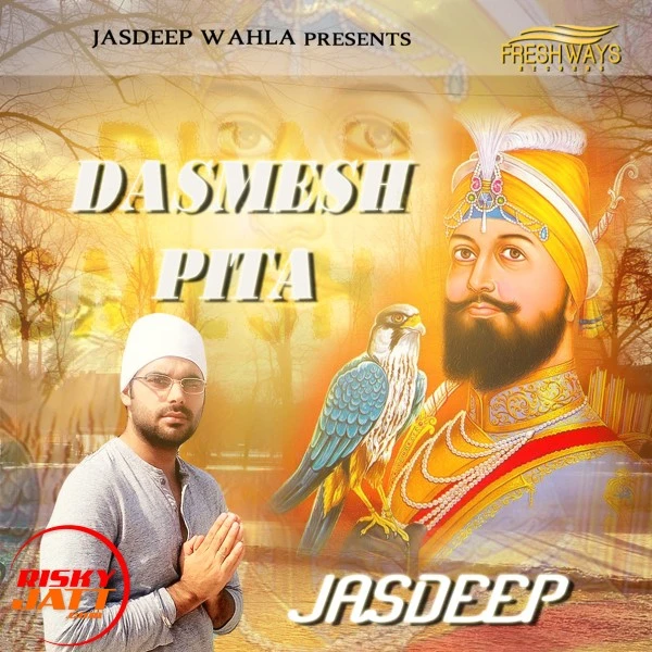Download Dashmesh Pita by Jasdeep Wahla top 100 mp3 song