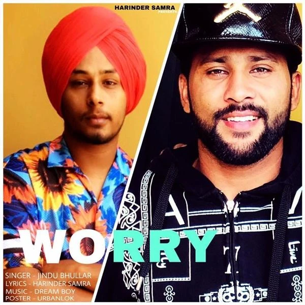 Download Worry by Jindu Bhullar top 100 mp3 song
