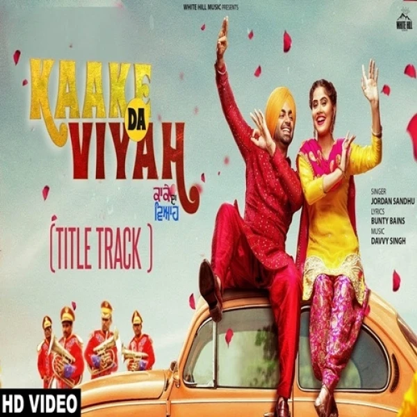 Download Kaake Da Viyah Title Track Lyrics by Jordan Sandhu mp3 song