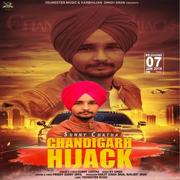 Download Chandigarh Hijack by Sunny Chatha top 100 mp3 song
