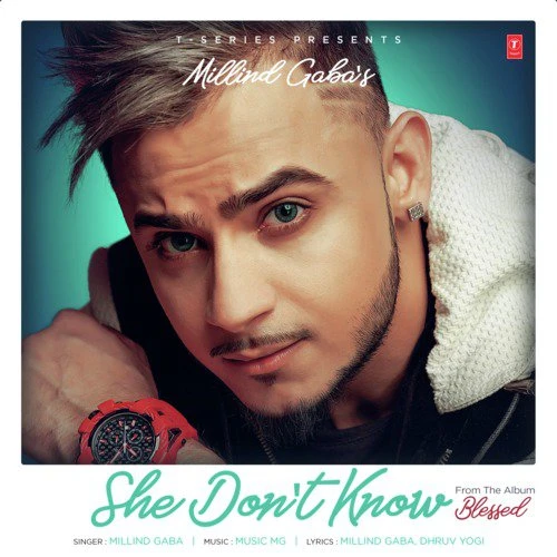 Download She Dont Know (Blessed) Lyrics by Millind Gaba mp3 song