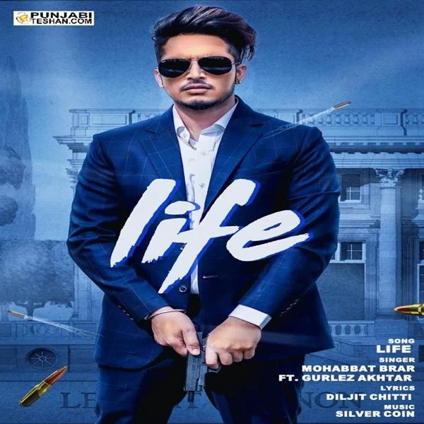 Download Life Lyrics by Mohabbat Brar,Gurlez Akhtar mp3 song