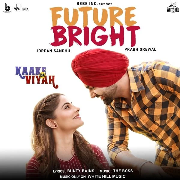 Download Future Bright (Kaake Da Viyah) by Jordan Sandhu mp3 song