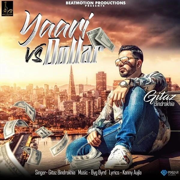 Download Yaari Vs Dollar by Gitaz Bindrakhia top 100 mp3 song