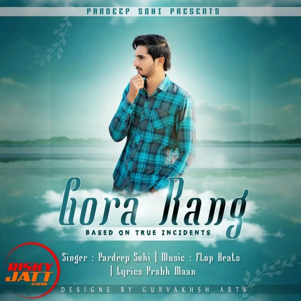 Download Gora Rang Lyrics by Pardeep Sohi mp3 song
