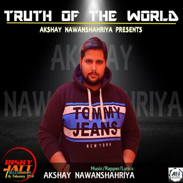 Download Truth Of The World Lyrics by Akshay Nawanshahriya mp3 song