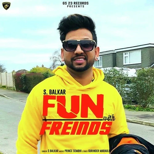 Download Fun With Friends by S Balkar top mp3 song