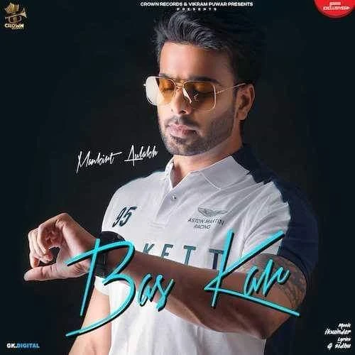 Download Bas Kar Lyrics by Mankirt Aulakh mp3 song