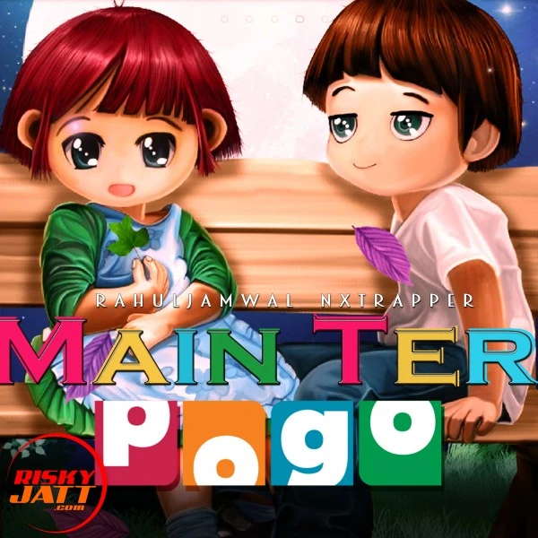 Download Main Teri Pogo Lyrics by Rahuljamwal Nxtrapper mp3 song