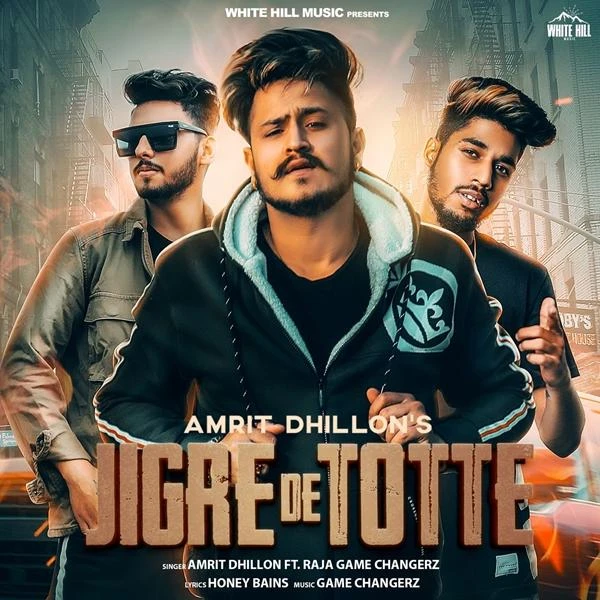 Download Jigre De Totte by Amrit Dhillon and Raja Game Changerz top 100 mp3 song