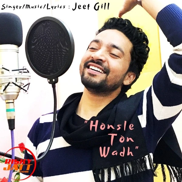 Download Honsle Ton Wadh Lyrics by Jeet Gill mp3 song