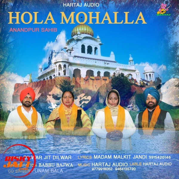Download Hola mohalla anandpur sahib Lyrics by Dilwar Jit Dilwar mp3 song
