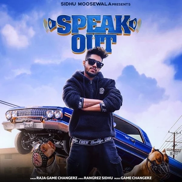 Download Speak Out Lyrics by Raja Game Changerz,Sidhu Moose Wala mp3 song