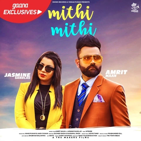 Download Mithi Mithi Lyrics by Amrit Maan,Jasmine Sandlas mp3 song