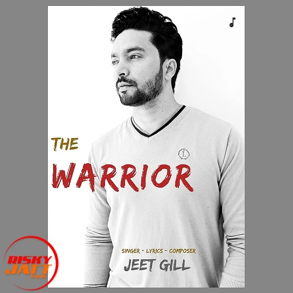 Download The Warrior Lyrics by Jeet Gill mp3 song