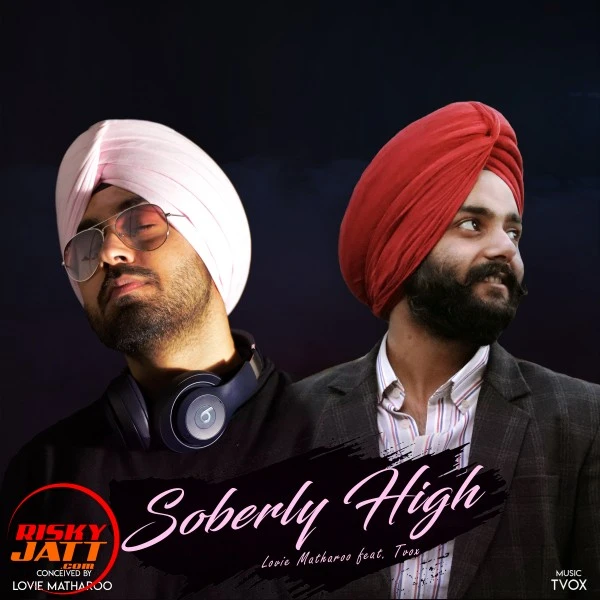 Download Soberly High Lyrics by Lovie Matharoo,Tvox mp3 song