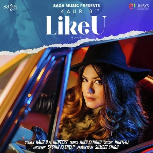 Download Like U by Kaur B and Hunterz top 100 mp3 song
