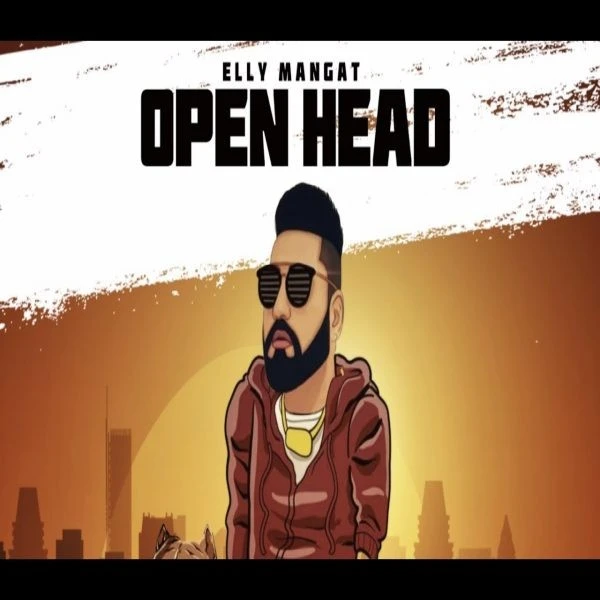 Download Open Head (Album Rewind) Lyrics by Elly Mangat mp3 song