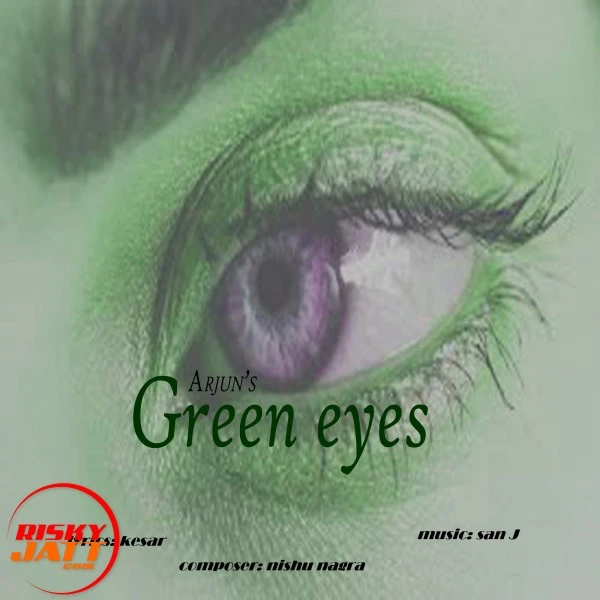 Download Green eyes Lyrics by Arjun,Kesar mp3 song