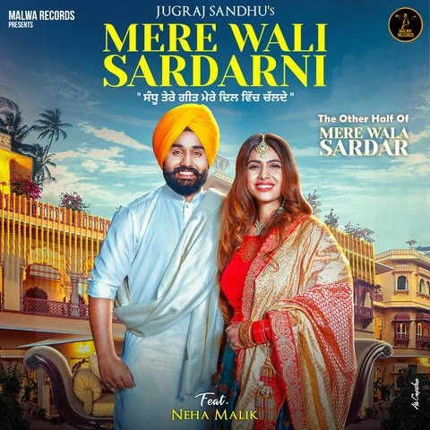 Download Mere Wali Sardarni Lyrics by Jugraj Sandhu,Neha Malik mp3 song