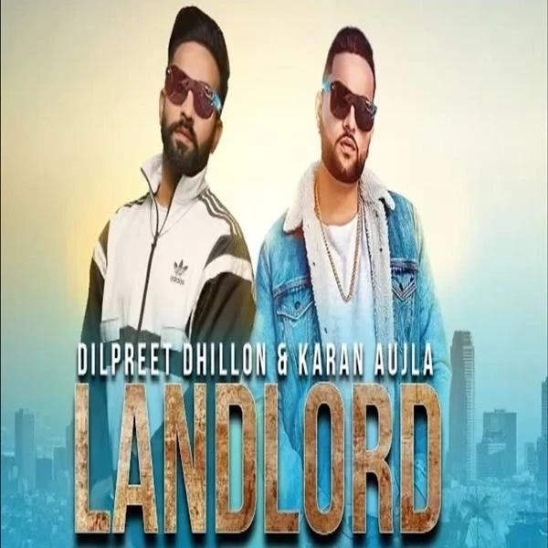Download Landlord by Dilpreet Dhillon and Gurlez Akhtar mp3 song