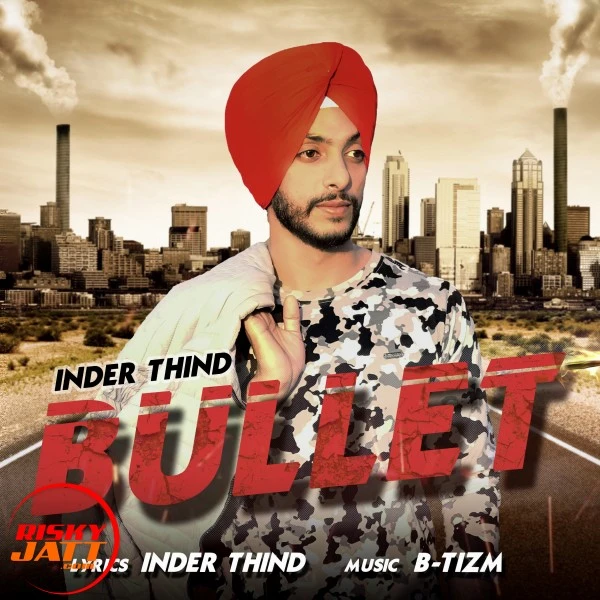 Download Bullet Lyrics by Inder Thind mp3 song