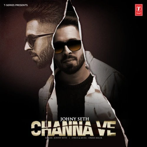 Download Channa Ve by Johny Seth mp3 song