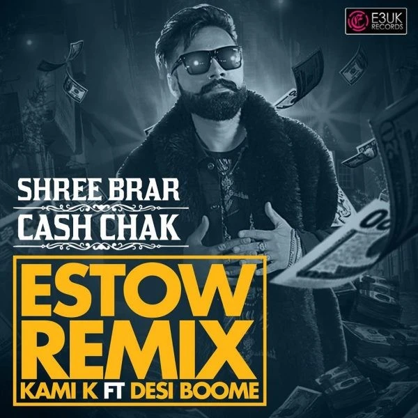 Download Cash Chak (Estow Remix) by Shree Brar mp3 song