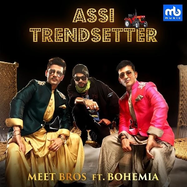 Download Assi Trendsetter by Meet Bros and Bohemia top 100 mp3 song