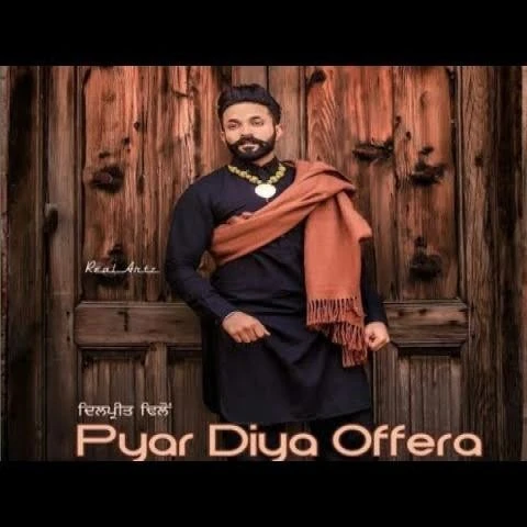 Download Pyar Diya Offera by Dilpreet Dhillon top 100 mp3 song