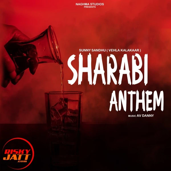 Download Sharabi Anthem Lyrics by Sunny Sandhu mp3 song