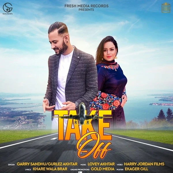Download Take Off Lyrics by Garry Sandhu,Gurlez Akhtar mp3 song