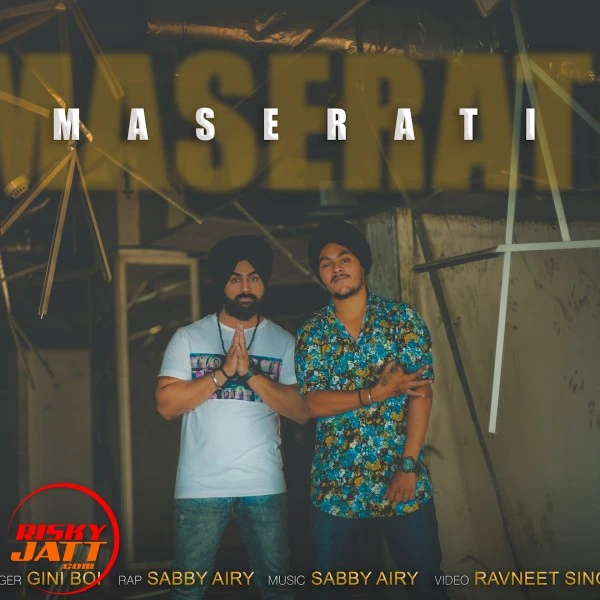 Download Maserati Sabby Airy by Sabby Airy and Giniboi mp3 song