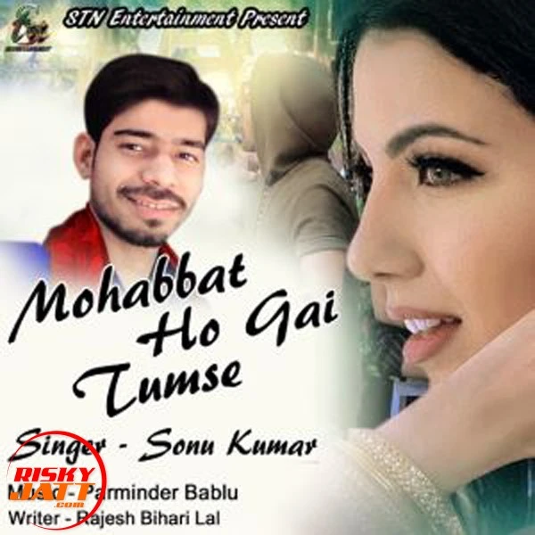 Download Mohabbat Ho Gai Tumse Lyrics by Sonu Kumar mp3 song