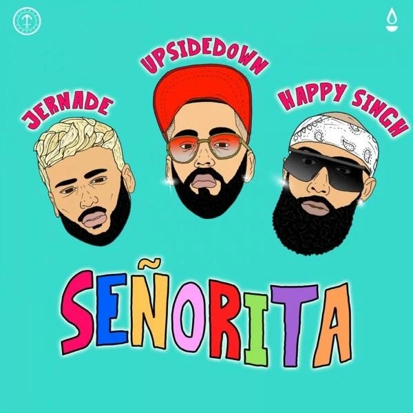 Download Senorita by Jernade, Happy Singh, UpsideDown and others... top 100 mp3 song