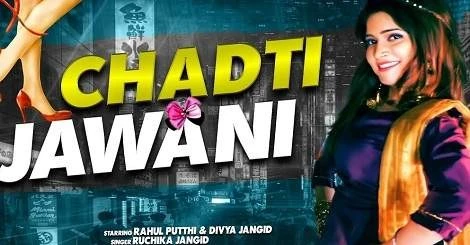 Download Chadti Jawani by Rahul Putthi and Ruchika Jangid top 100 mp3 song