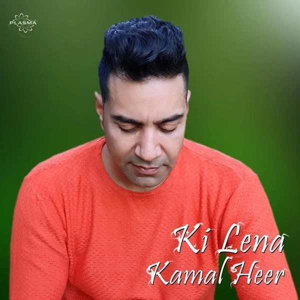 Download Ki Lena by Kamal Heer top 100 mp3 song