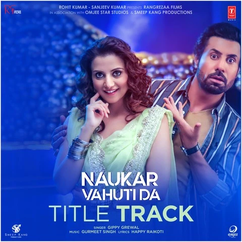 Download Naukar Vahuti Da Title Track by Gippy Grewal mp3 song