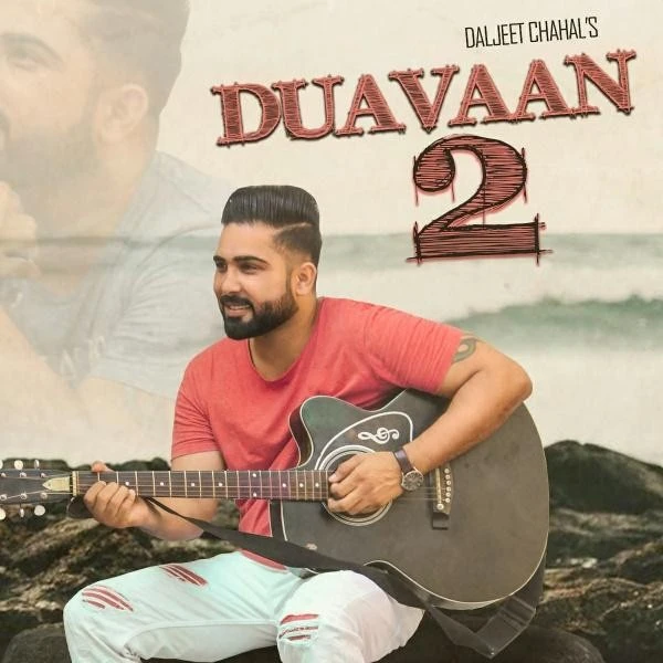 Download Duavaan 2 by Daljeet Chahal top 100 mp3 song