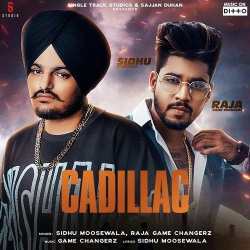Download Cadillac by Sidhu Moose Wala and Raja Game Changerz top mp3 song