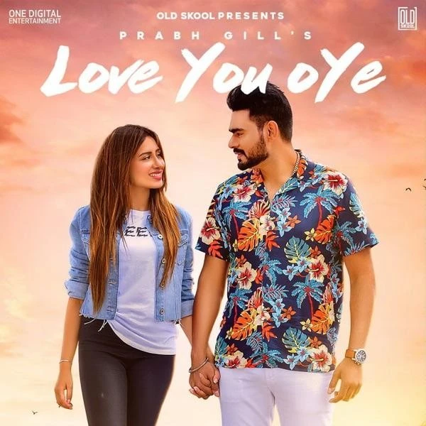 Download Love You Oye by Prabh Gill top mp3 song
