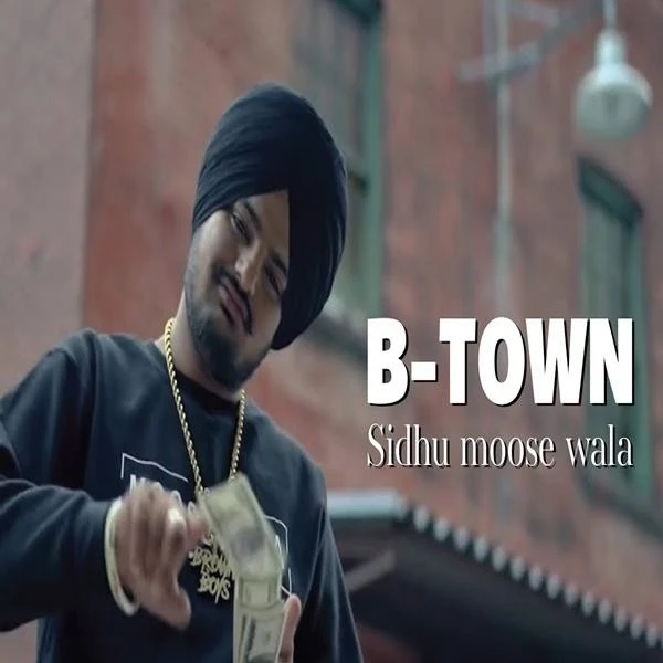 Download B Town Lyrics by Sidhu Moose Wala,Sunny Malton mp3 song