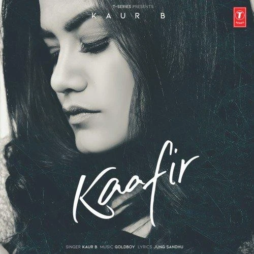 Download Kaafir Lyrics by Kaur B mp3 song