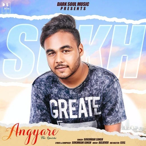 Download Angyare (The Sparks) by Sukhmani Singh mp3 song