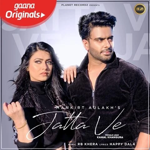 Download Jatta Ve Lyrics by Mankirt Aulakh mp3 song
